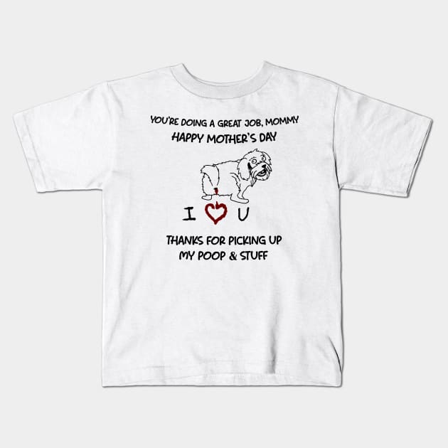 Yorkshire You're Doing A Great Job Mommy Happy Mother's Day Kids T-Shirt by Centorinoruben.Butterfly